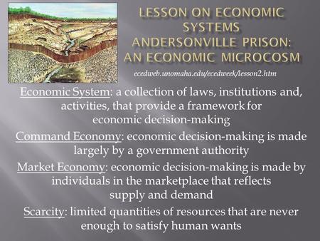 Economic System: a collection of laws, institutions and, activities, that provide a framework for economic decision-making Command Economy: economic decision-making.