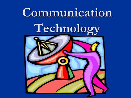 Communication Technology