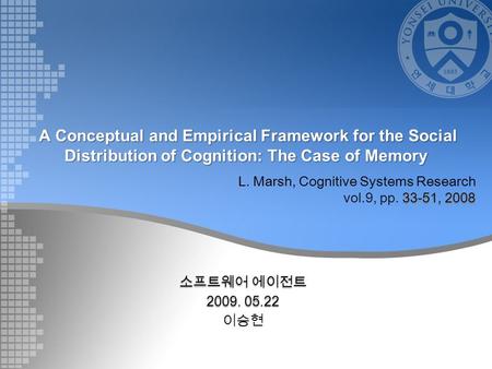 A Conceptual and Empirical Framework for the Social Distribution of Cognition: The Case of Memory A Conceptual and Empirical Framework for the Social Distribution.