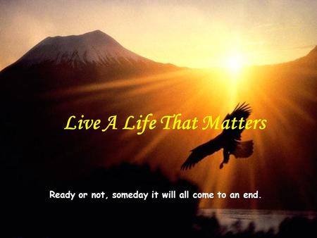 Live A Life That Matters