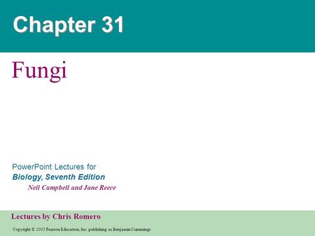 Copyright © 2005 Pearson Education, Inc. publishing as Benjamin Cummings PowerPoint Lectures for Biology, Seventh Edition Neil Campbell and Jane Reece.