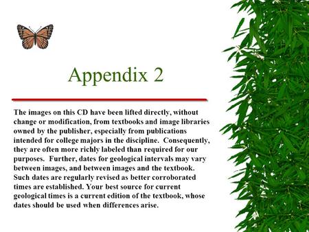 Appendix 2 The images on this CD have been lifted directly, without change or modification, from textbooks and image libraries owned by the publisher,