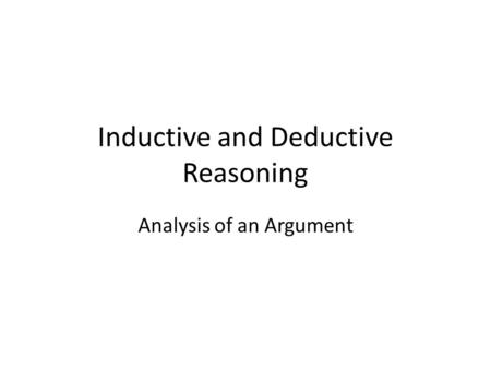 Inductive and Deductive Reasoning Analysis of an Argument.