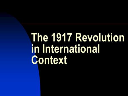 The 1917 Revolution in International Context. EUROPE 1914.