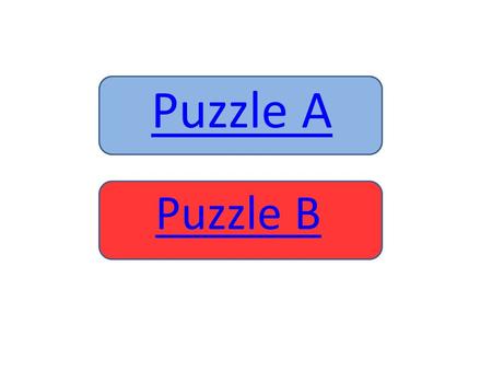 Puzzle A Puzzle B. When asked about his birthday, a man said: The day before yesterday I was only 25 and next year I will turn 28. This is true only.