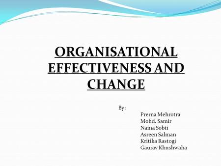 ORGANISATIONAL EFFECTIVENESS AND CHANGE