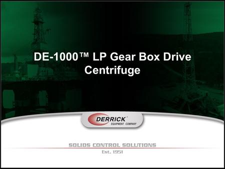 DE-1000™ LP Gear Box Drive Centrifuge. DE-1000 LP GBD Centrifuge (Gear Box Drive)