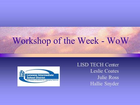 Workshop of the Week - WoW LISD TECH Center Leslie Coates Julie Ross Hallie Snyder.