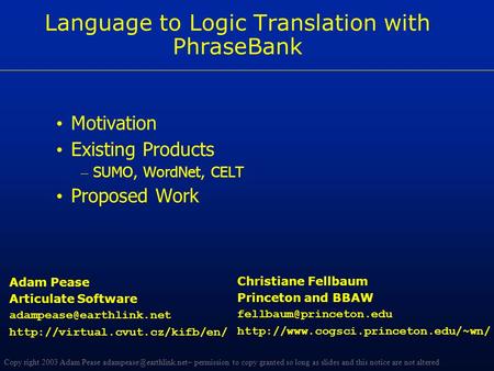 Copy right 2003 Adam Pease permission to copy granted so long as slides and this notice are not altered Language to Logic Translation.