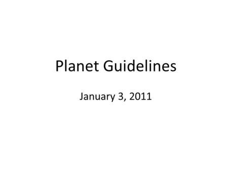 Planet Guidelines January 3, 2011. Viewing Active Sites Only Open the project, expand Groups and right-click on Totalphase1and2 and select view to select.