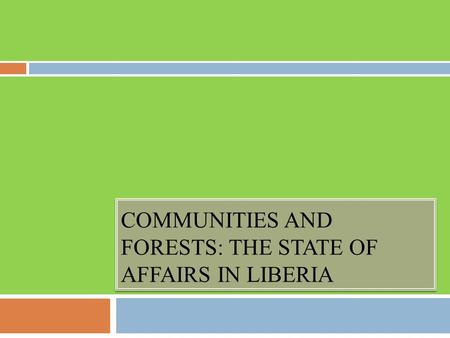 COMMUNITIES AND FORESTS: THE STATE OF AFFAIRS IN LIBERIA.