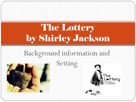 The Lottery by Shirley Jackson