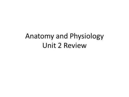 Anatomy and Physiology Unit 2 Review. If a cell was put into a hypotonic solution, it would 1.Stay the same 2.Shrink 3.Swell.