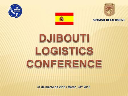 31 de marzo de 2015 / March, 31 st 2015 SPANISH DETACHMENT.