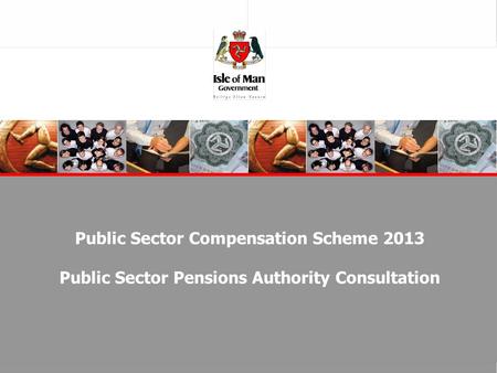 Public Sector Compensation Scheme 2013 Public Sector Pensions Authority Consultation.