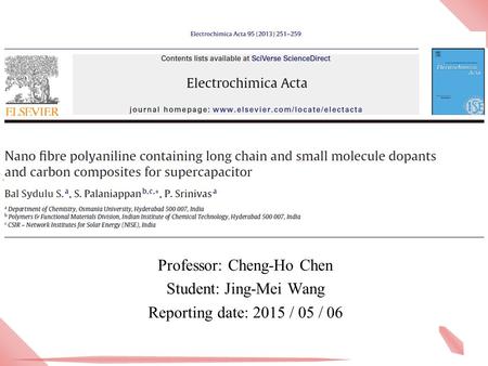 Professor: Cheng-Ho Chen Student: Jing-Mei Wang Reporting date: 2015 / 05 / 06.