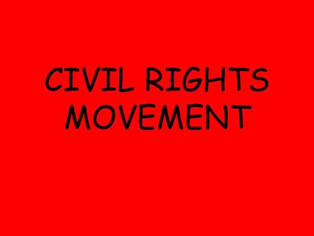 CIVIL RIGHTS MOVEMENT. EMMETT TILL BROWN V. BOARD OF EDUCATION 1954: “Separate but equal” was unconstitutional Schools are required to desegregate Caused.