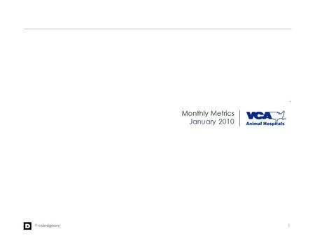 1 the designory Monthly Metrics January 2010. 2 the designory Summary Traffic MetricTotalMoM Visits211,232+16.3% Unique visitors179,807+15.6% Pages per.