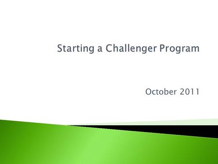 October 2011. Where do you begin? Timeline of Events Building Excitement Program Design Recruiting Players Parent Meeting Recruiting Buddies Buddy Training.