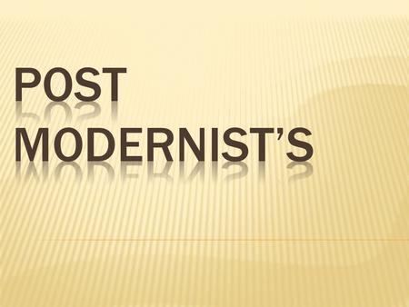  The Postmodern era started in the 1950’s  Writers attempt to blend literary styles  There is a break from traditional forms of writing.