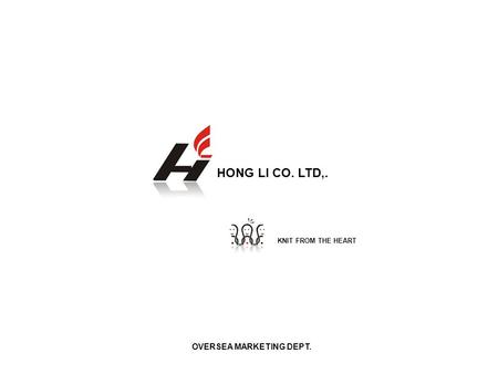 HONG LI CO. LTD,. OVERSEA MARKETING DEPT. KNIT FROM THE HEART.