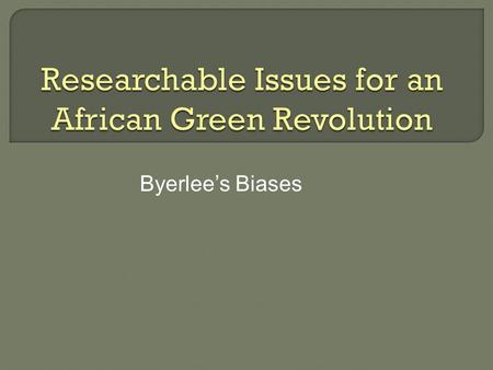 Byerlee’s Biases.  Accelerating agricultural growth from early 90s of about 4% annually Higher than Non-Agricultural Growth Positive per capita AgGDP.