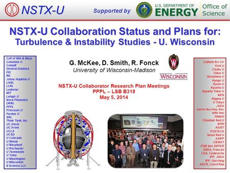 NSTX-U Collaboration Status and Plans for: Turbulence & Instability Studies - U. Wisconsin G. McKee, D. Smith, R. Fonck University of Wisconsin-Madison.