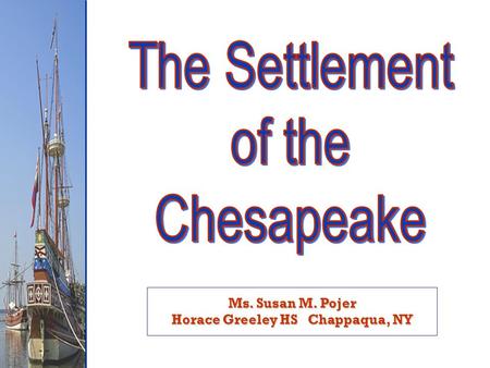 Ms. Susan M. Pojer Horace Greeley HS Chappaqua, NY.