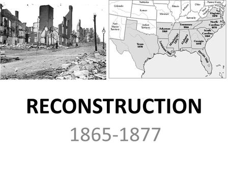 RECONSTRUCTION 1865-1877. CharlestonPhysical destruction of the south The impact of war in the South Richmond.