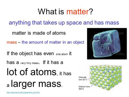 anything that takes up space and has mass