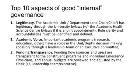 Top 10 aspects of good “internal” governance 1.Legitimacy. The Academic Unit / Department (and Chair/Chief) has legitimacy through the University bylaws.