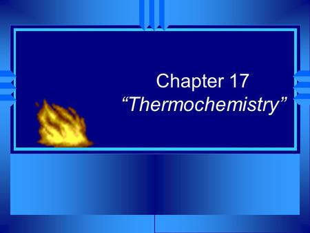 Chapter 17 “Thermochemistry”. 2 Energy Transformations u “Thermochemistry” - concerned with heat changes that occur during chemical reactions u Energy.