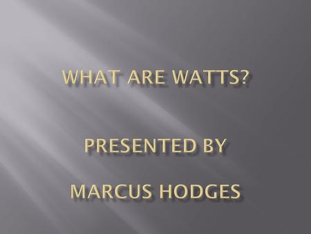 2 The Watt is the SI unit of Electrical Power. It is the “work done” by electricity, and is a value of work generated by 1 Amp flowing at a voltage of.