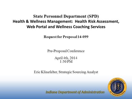 State Personnel Department (SPD) Health & Wellness Management: Health Risk Assessment, Web Portal and Wellness Coaching Services Request for Proposal 14-099.