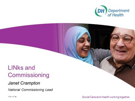 Social Care and Health working together 00A – 31 Jan LINks and Commissioning Janet Crampton National Commissioning Lead.