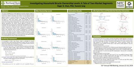 Investigating Household Bicycle Ownership Levels: A Tale of Two Market Segments Roger B. Chen, PhD, Yunemi Jang This study investigates two market segments.