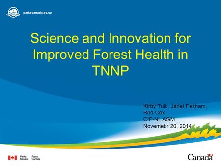 Science and Innovation for Improved Forest Health in TNNP Kirby Tulk, Janet Feltham, Rod Cox CIF-NL AGM Novemebr 20, 2014.