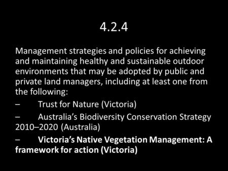 4.2.4 Management strategies and policies for achieving and maintaining healthy and sustainable outdoor environments that may be adopted by public and private.