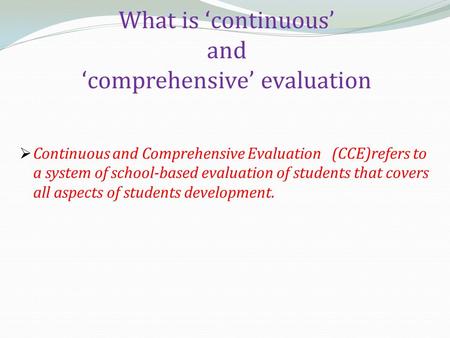 What is ‘continuous’ and ‘comprehensive’ evaluation