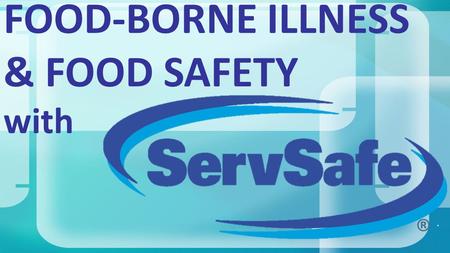 FOOD-BORNE ILLNESS & FOOD SAFETY with ®.  Three types of hazards that make food unsafe:  Biological  Pathogens that cause illness  Chemical  Cleaners,