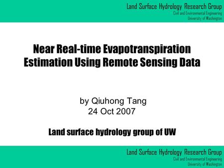 Land Surface Hydrology Research Group Civil and Environmental Engineering University of Washington Land Surface Hydrology Research Group Civil and Environmental.