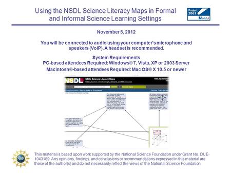 Using the NSDL Science Literacy Maps in Formal and Informal Science Learning Settings November 5, 2012 You will be connected to audio using your computer's.