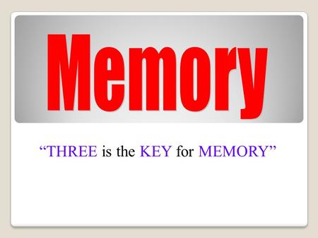 Chapter 5 “THREE is the KEY for MEMORY” Qz. #6 pages 181-201.