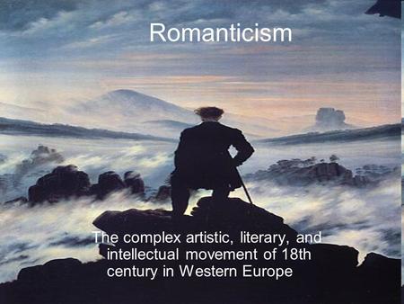 Romanticism Romanticism