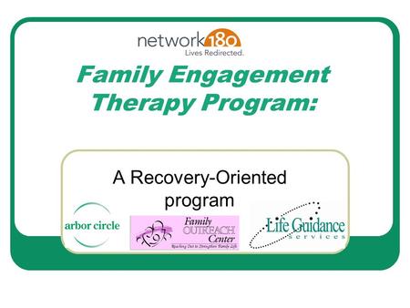 Family Engagement Therapy Program: A Recovery-Oriented program.