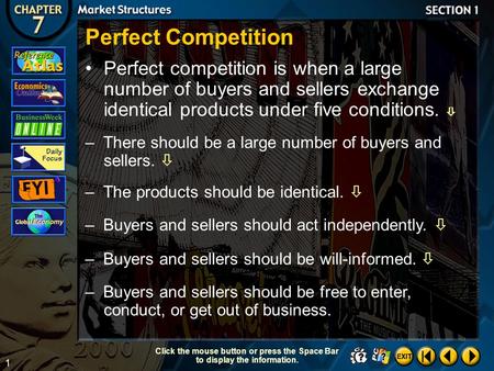 1 Section 1-8 Click the mouse button or press the Space Bar to display the information. Perfect Competition Perfect competition is when a large number.