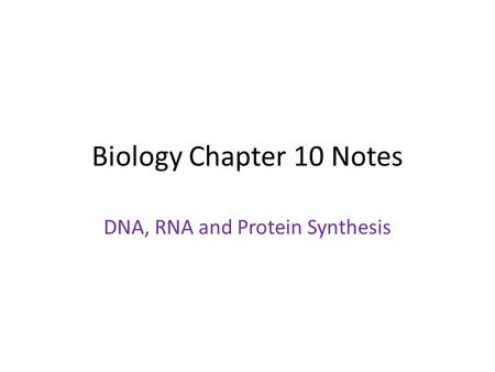 DNA, RNA and Protein Synthesis