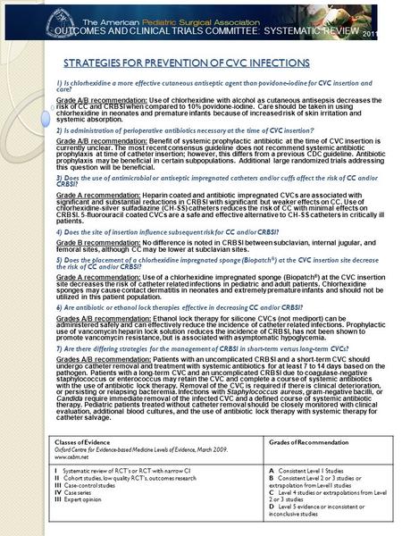 STRATEGIES FOR PREVENTION OF CVC INFECTIONS 1) Is chlorhexidine a more effective cutaneous antiseptic agent than povidone-iodine for CVC insertion and.