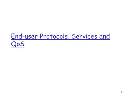 1 End-user Protocols, Services and QoS. 2 Layering: logical communication application transport network link physical application transport network link.