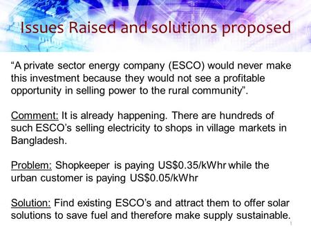 Issues Raised and solutions proposed 1 “A private sector energy company (ESCO) would never make this investment because they would not see a profitable.